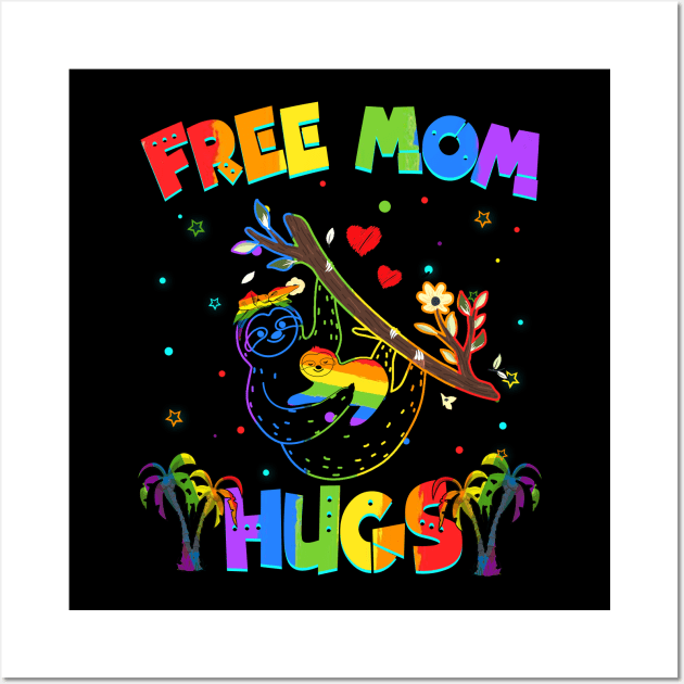 Free Mom Hugs Sloth LGBT Pride Wall Art by Terryeare